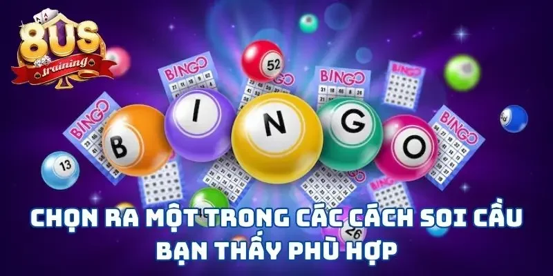 Chọn ra một trong các cách soi cầu bạn thấy phù hợp